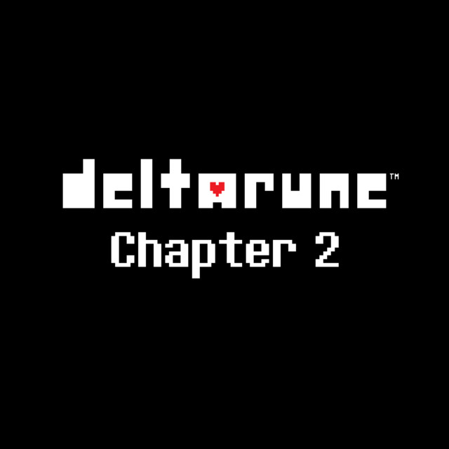 DELTARUNE Chapter 2 (If you're reading this, you might not be able to experience MY DELTARUNE.)